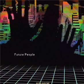 Download track Future People. Dela Noche