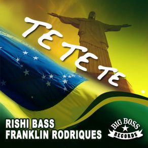 Download track Te Te Te (Brasil Dub Mix) Rishi Bass