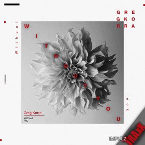 Download track Without You (Radio Edit) Greg Korra