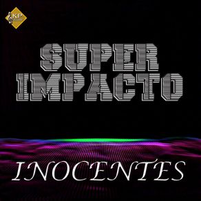 Download track Inocente Super Impacto