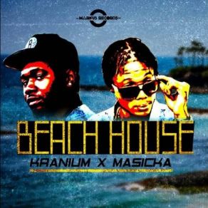 Download track Beach House Masicka, Kranium