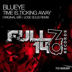 Download track Time Is Ticking Away (Jose Solis Remix) BluEye