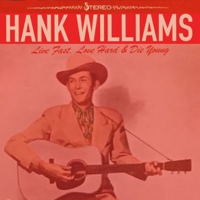 Download track Ii'll Never Get Out Of This World Alive Hank Williams