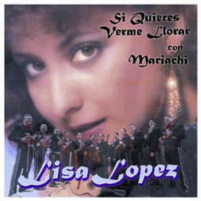 Download track Si Quieres Verme Llorar Lisa Lopez