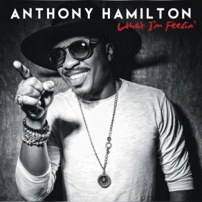 Download track Never Letting Go Anthony Hamilton