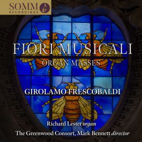 Download track Fiori Musicali, Op. 12 (Excerpts): No. 15, Ricercar Dopo Il Credo, F 12.15 Richard Lester, Mark Bennett, The Greenwood Consort