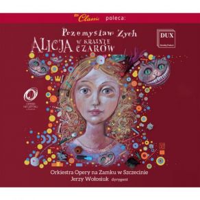 Download track Alicja W Krainie Czarów, Act I Act I Scene 2- Orkiestra Opery Na Zamku W Szczecinie, Jerzy Wołosiuk