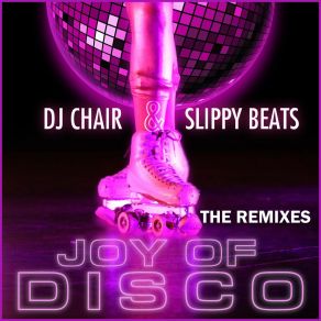 Download track Joy Of Disco (Ben Neville Remix) DJ ChairBen Neville