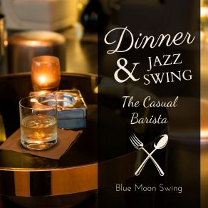 Download track The Casual Barista Blue Moon Swing