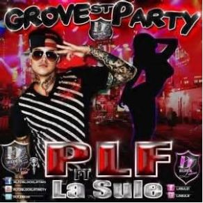 Download track Grove St Party (Es Un Party) (Official Remix) PLF, La Sule