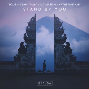 Download track Stand By You Solis, Sean Truby, Solis & Sean Truby, The Ultimate, Katherine Amy