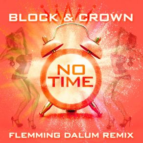 Download track No Time (Flemming Dalum Remix Edit) Block & Crown