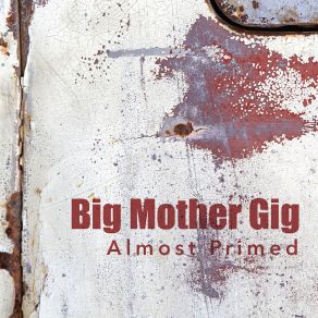 Download track Alvarado Big Mother Gig