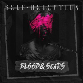 Download track Blood & Scars Self Deception