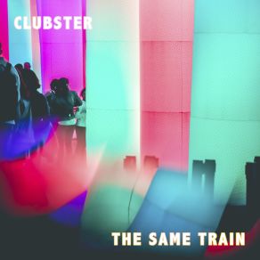 Download track The Same Train Clubster