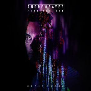 Download track Super Human (Radio Edit) Andrew Bayer, Asbjorn