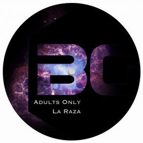 Download track La Raza (Original Mix) Adults Only