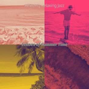 Download track Smooth Backdrops For Summer Time Amazing Relaxing Jazz