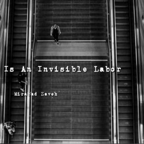 Download track She Thinks He Made A Is An Invisible Labor