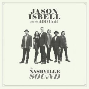 Download track Last Of My Kind Jason Isbell, The 400 Unit