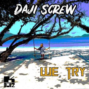 Download track We Try (Radio Edit) Daji Screw