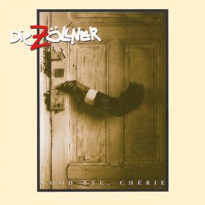 Download track Good Bye, Cherie Die Zöllner