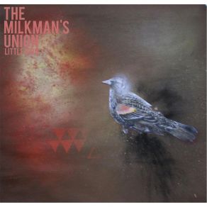 Download track Little Bird The Milkman's Union