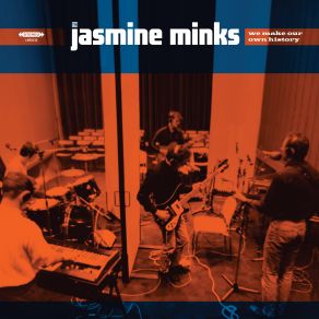 Download track We Make Our Own History The Jasmine Minks