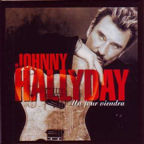 Download track Un Jour Viendra Johnny Hallyday