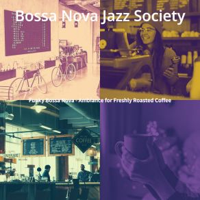 Download track Lovely Coffeehouses Bossa Nova Jazz Society