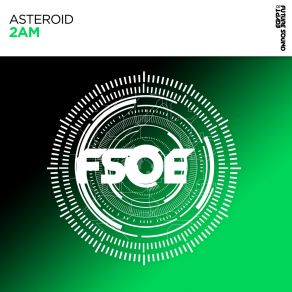 Download track 2AM (Extended Mix) Asteroid