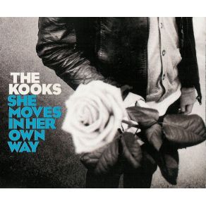 Download track She Moves In Her Own Way The Kooks