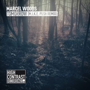 Download track Tomorrow (M. I. K. E. Push Remix) Marcel Woods