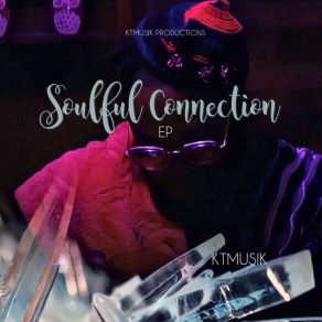 Download track Soulful Connection Ktmusik