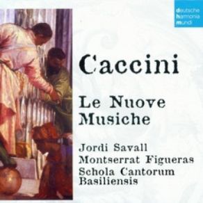 Download track Nuove Musiche E Nuova Maniera Di Scriverle: Non Ha'l Ciel Giulio Caccini