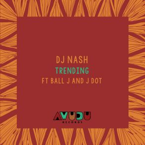 Download track Trending J DotDJ Nash, J. Ball