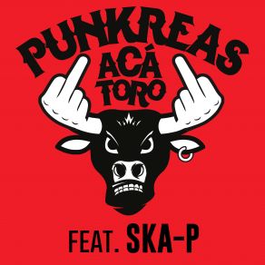 Download track Aca Toro Ska-P, Punkreas