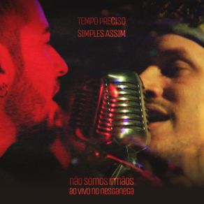 Download track Tempo Preciso (Ao Vivo) Não Somos Irmãos