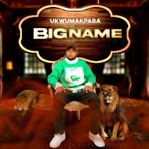 Download track Big Name UkwumakpabaNaive Vibez