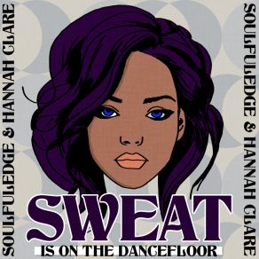 Download track Sweat Is On The Dancefloor (Radio Mix) Hannah Clare