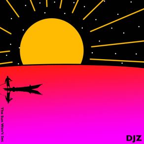 Download track The Sun Won't Set DJZ