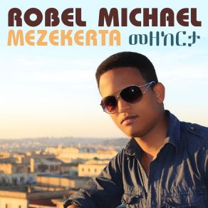 Download track Mieti Kab Mieti Robel Michael