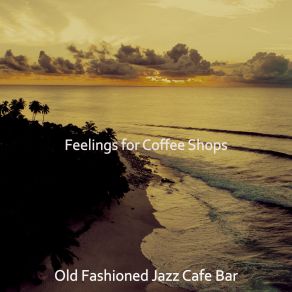 Download track Bossa Quintet Soundtrack For Coffee Shops Old Fashioned Jazz Cafe Bar