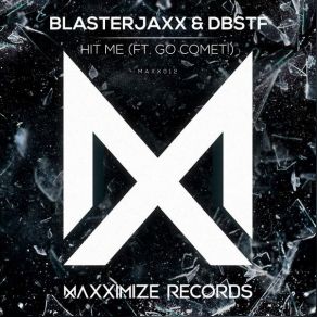 Download track Hit Me (Extended Mix) D - Block & S - Te - Fan, BlasterJaxx, Go Comet!