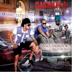 Download track Cachapla (Official Remix) Crazy Design, Carlitos Wey, Erasmo Tattoo