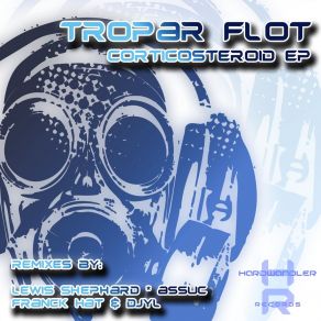 Download track Corticosteroid (Franck Hat & Djyl Remix) Tropar Flot