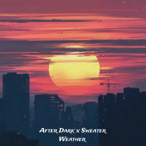 Download track After Dark X Sweater Weather Rezcaze