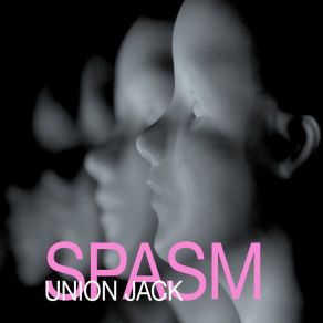 Download track Spasm (Union Jack's Beta Blocker Mix) Union Jack