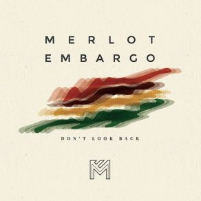 Download track These Are The Best Days Of Our Lives Merlot Embargo