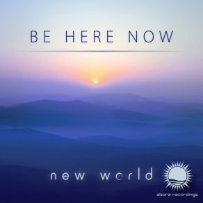 Download track Be Here Now (Extended Mix) New World